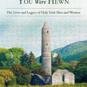 The Rock From Which You Were Hewn